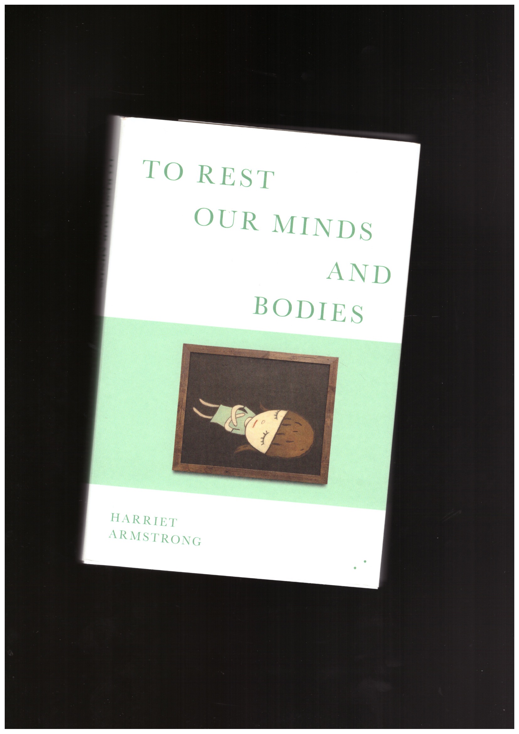 AMSTRONG, Harriet - To rest our minds and bodies